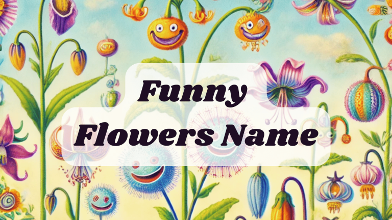 Funny Flowers Name