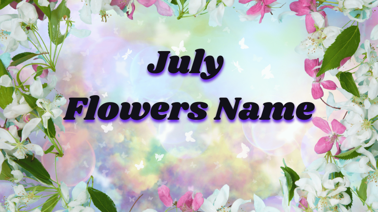 July Flowers Name