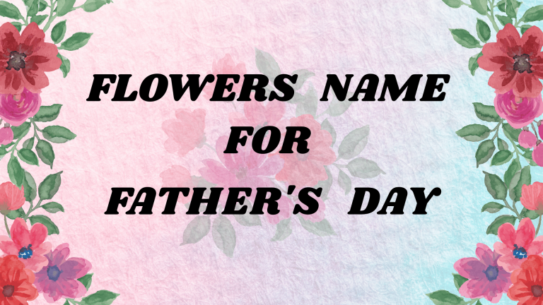 Flowers Name For Father's Day